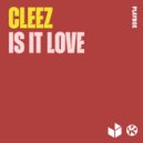 Cleez - Is It Love