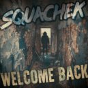 Squachek - Welcome Back (Radio Edit)
