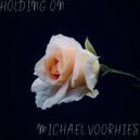 Michael Voorhies - Holding On (Original Mix)