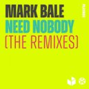 Mark Bale - Need Nobody