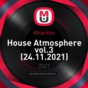 Kharkov - House Atmosphere vol.3 (24.11.2021) (Podcast)