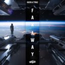 Kaiya & Tyraz - Far Away (Original Mix)