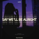 Lako - Say Wedll Be Alright