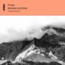 Pysh ft. Eleonora - Brama Wodna