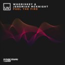 Whoriskey & Jeremiah McKnight - Fuel the Fire