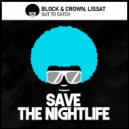 Block & Crown, Lissat - Out To Catch (Original Mix)