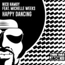 Nico Hamuy Ft. Michelle Weeks - Happy Dancing