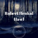 Robert Henkal - Hawl