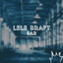 Lele Braft - Bar (Radio edit)