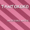 Tantokoko - Incredible Water