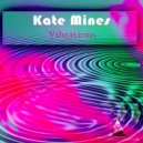 Kate Mines - Vibrations