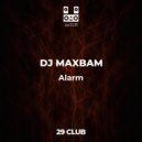 DJ MAXBAM - Alarm