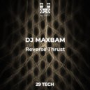 DJ MAXBAM - Reverse Thrust