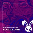 Reznikov, Chumee - Too Close