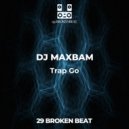 DJ MAXBAM - Trap Go