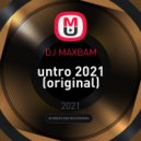 DJ MAXBAM - untro 2021