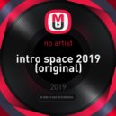 no artist - intro space 2019