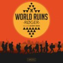 Røger - World Ruins