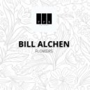Bill Alchen - Flowers (Original mix)