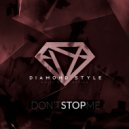 Diamond Style - Don't Stop Me
