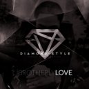 Diamond Style - Brotherly Love