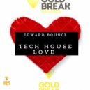 Edward Bounce - tech house love