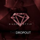 Diamond Style - The Dropout