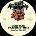 Sister Pearl - Dancing Time (Move Your Waist Mix)