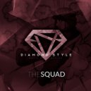 Diamond Style - The Squad