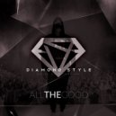 Diamond Style - All The Good