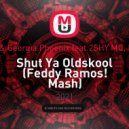 AkAs & Georgia Phoenix feat.2SHY MC, Rusko - Shut Ya Oldskool (Feddy Ramos! Mash)