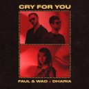 Faul & Wad x DHARIA - Cry For You