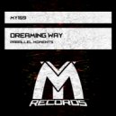 Dreaming Way - Parallel Moments