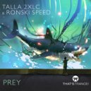 Talla 2XLC & Ronski Speed - Prey