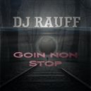 Dj Rauff - Goin non stop