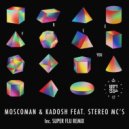 Moscoman & Kadosh (IL) ft. Stereo MC's - Free You