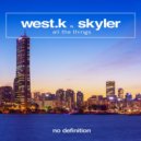 West.K ft. Skyler - All The Things