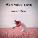 Aspect Zero - Win your love
