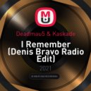 Deadmau5 & Kaskade - I Remember
