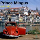 Prince Mingus - LUV U Mo'