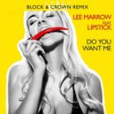 Lee Marrow feat. Lipstick - Do You Want Me
