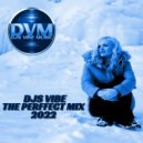 Djs Vibe - The Perffect Mix 2022