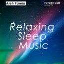 Aleh Famin - Relaxing Sleep Music