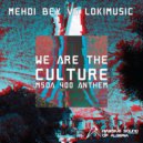 Mehdi Bey & LOKIMusic - We Are The Culture (MSOA 400 Anthem) (Original Mix)