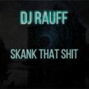 Dj Rauff - Skank That Shit (Original Mix)