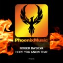 Roger Da'Silva - Hope You Know That