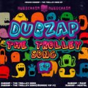 Dubzap - Dubzap - The Trolley Song