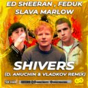 Ed Sheeran feat. Feduk & Slava Marlow - Shivers