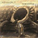 ASHWORLD - border of change (Original Mix)