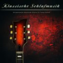 Klassische Musik & Klassische Gitarre & Entspannende Klassische Musik für den Schlaf - Gnossienne No. 1 - Satie - Klassische Gitarre Schlaf